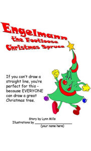 Title: Engelmann the Footloose Christmas Spruce Non-Illustrated Picture Book, Author: Lynn Mills