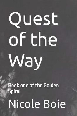 Quest of the Way: Book one of the Golden Spiral