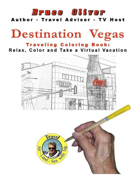 Destination Vegas Traveling Coloring Book: 30 Illustrations, Relax, Color and Take a Virtual Vacation