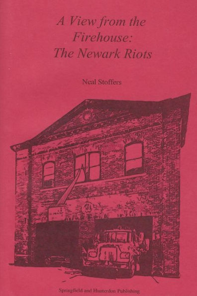 A View from the Firehouse: The Newark Riots