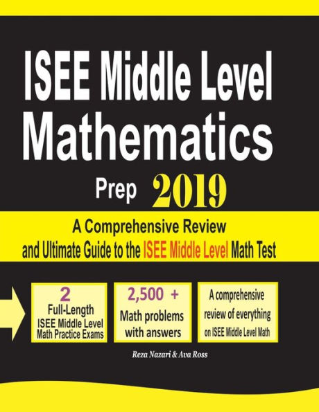 ISEE Middle Level Mathematics Prep 2019: A Comprehensive Review and Ultimate Guide to the ISEE Middle Level Math Test