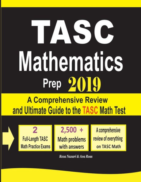 TASC Mathematics Prep 2019: A Comprehensive Review and Ultimate Guide to the TASC Math Test
