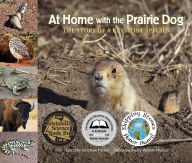 Title: At Home with the Prairie Dog: The Story of a Keystone Species, Author: Dorothy Hinshaw Patent