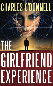 Title: The Girlfriend Experience, Author: Charles O'Donnell