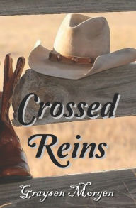 Title: Crossed Reins, Author: Graysen Morgen