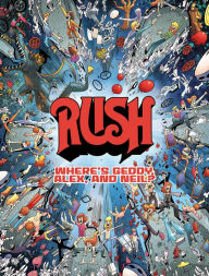 Title: Rush: Where's Geddy, Alex, and Neil?, Author: David Calcano