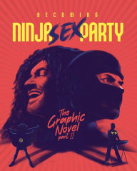 Title: Becoming Ninja Sex Party - The Graphic Novel Pt. 2, Author: David Calcano