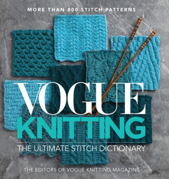 Vogue Knitting The Ultimate Stitch Dictionary: More Than 800 Stitch Patterns