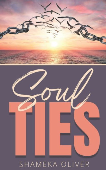 Soul Ties: Recognizing & Flying Away From The Shackles That Bind