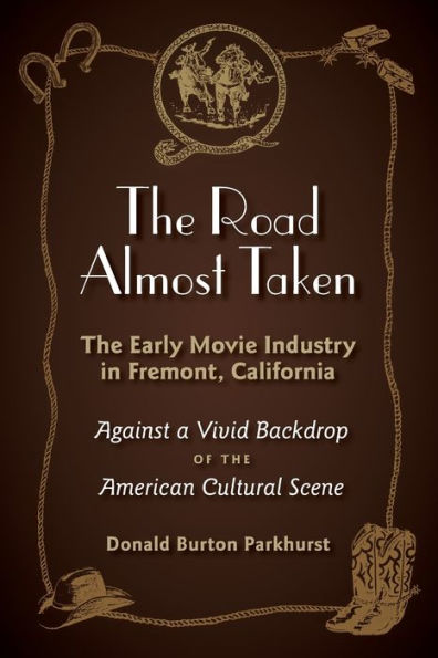 The Road Almost Taken: The Early Movie Industry in Fremont, California