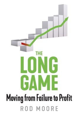 The Long Game: Moving from Failure to Profit