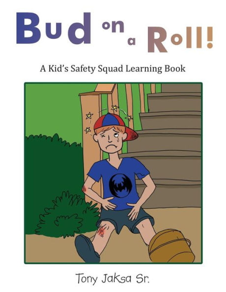Bud on A Roll: Kid's Safety Squad Learning Book