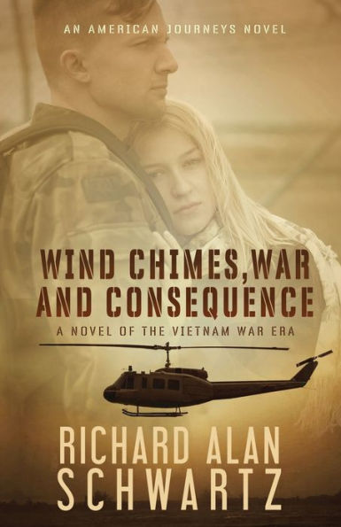 Wind Chimes, War and Consequence: A Novel of the Vietnam War Era