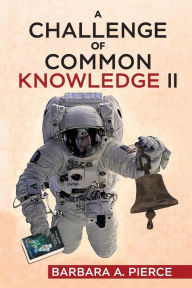 Title: A Challenge of Common Knowledge II, Author: Barbara A. Pierce