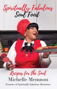 Title: Spiritually Fabulous Soul Food: Recipes For The Soul, Author: Michelle Memnon