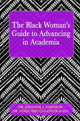 The Black Woman's Guide to Advancing in Academia
