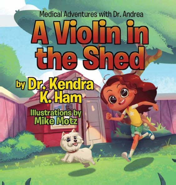 Medical Adventures with Dr. Andrea: A Violin in the Shed