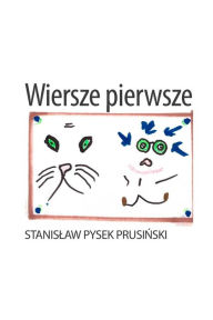 Title: Wiersze pierwsze, Author: Stanislaw Pysek Prusinski