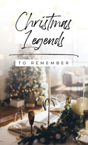 Title: Christmas Legends to Remember, Author: Helen Haidle