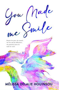 Title: You Made Me Smile, Author: Mélissa Houinsou