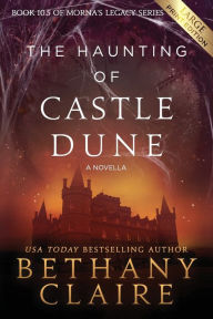 Title: The Haunting of Castle Dune - A Novella (Large Print Edition): A Scottish, Time Travel Romance, Author: Bethany Claire