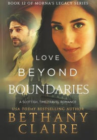 Title: Love Beyond Boundaries: A Scottish Time Travel Romance, Author: Bethany Claire