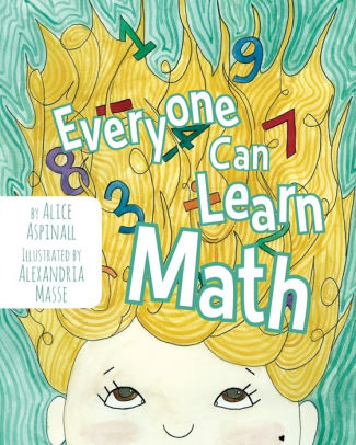 Everyone Can Learn Math By Alice Aspinall Alexandria Masse