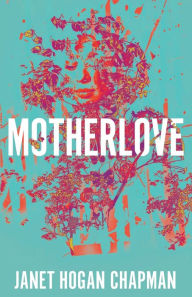 Title: MotherLove, Author: Janet Hogan Chapman