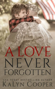 Title: A Love Never Forgotten, Author: Kalyn Cooper