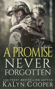 Title: A Promise Never Forgotten, Author: Kalyn Cooper