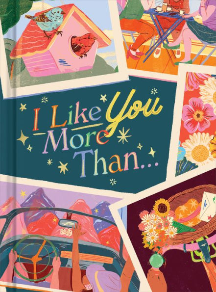 I Like You More Than.: A Gift Book to Celebrate a Really Good Friend