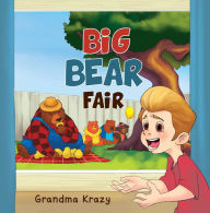 Title: Big Bear Fair, Author: Grandma Krazy