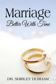 Title: Marriage Better With Time, Author: Durham