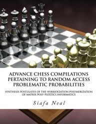 Title: Compilations Pertaining To Random Access Problematic Probabilities-Double Set Game (D.2.50)- Book 2 Vol. 3: Synthesis Postulates Of the Hybridization Polymerization of Matrix Poly-Plextics Informatics, Author: Siafa  B Neal