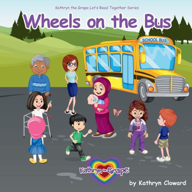 Wheels on the Bus by Kathryn Cloward, Paperback | Barnes & Noble®