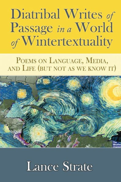 Diatribal Writes of Passage a World Wintertextuality: Poems on Language, Media, and Life (but not as we know it)