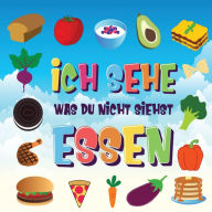 Title: Ich sehe was du nicht siehst - Essen: Ein wunderbares Suchspiel fï¿½r 2-4 jï¿½hrige Kinder Kannst du das Essen erkennen, das mit ... beginnt?, Author: Pamparam Kinderbïcher