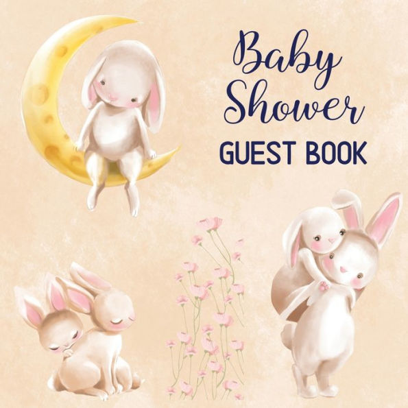 Baby Shower Guest Book: Includes Baby Shower Games + Photo Pages Create a Lasting Memory of This Super Special Day! Cute Bunny Baby Shower Guest Book Keepsake (Baby Shower Gifts for Mom)