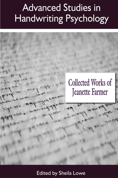 Advanced Studies in Handwriting Psychology: Collected Works of Jeanette Farmer