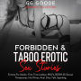 Forbidden& Taboo Erotic Sex Stories: Erotica For Adults- First Time Lesbian, MILFs, BDSM, Bi-Sexual Threesomes, Hot Wives, Anal, Dirty Talk, Spanking (Orgasmic Collection)