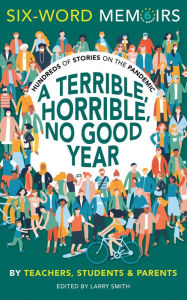 Ebook in english free download A Terrible, Horrible, No Good Year: Hundreds of Stories on the Pandemic ePub CHM PDB by  English version 9781970183009