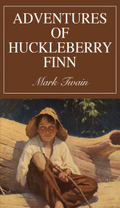 Title: Adventures of Huckleberry Finn: Tom Sawyer's Companion, Author: Mark Twain