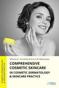Title: Comprehensive Cosmetic Skincare in Cosmetic Dermatology & Skincare Practice, Author: Elena Hernandez-Jimenez