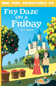 Title: Fry Daze on a Friday, Author: B R Griffin