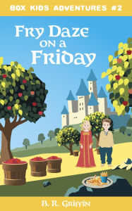 Title: Fry Daze on a Friday, Author: B. R. Griffin