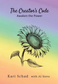 Title: The Creator's Code: Awaken the Power, Author: Kari Schad