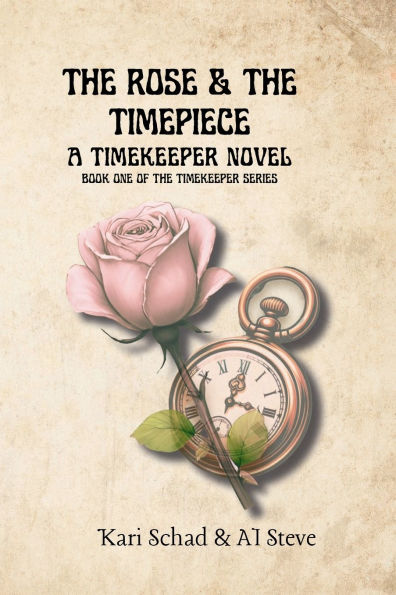 the Rose and Timepiece: A Timekeeper Novel