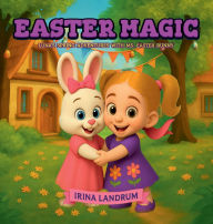 Title: Easter Magic: Luna's Spring Adventures with Ms. Easter Bunny, Author: Irina Landrum