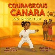 Title: Courageous Canara and The Big Test, Author: Canara S Price