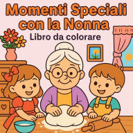 Title: Momenti Speciali con la Nonna - Libro da colorare, Author: Chris Martin